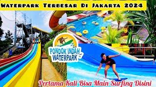 PONDOK INDAH WATERPARK 2024 Sensasi Surfing, Berenang & Bermain Di Waterpark Terbesar Di Jakarta