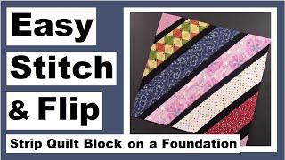 Easy Stitch and Flip Strip Quilt Block on a Foundation