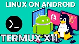 How to install Termux X11 and set up a Linux environment on Android (Debian) - 2024 [No Root]