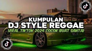 KUMPULAN DJ REGGAE VIRAL TIKTOK 2024 COCOK BUAT DI KAMAR