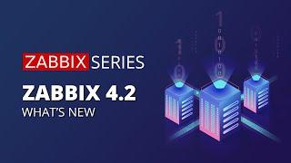 What's new in ZABBIX 4.2