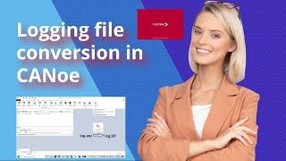 How to change the CAN log file format | Logging file conversion in CANoe