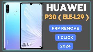 Huawei P30 [ ELE-L29 ] FRP BYPASS 1 Click | ELE-L29 FRP BYPASS 2024