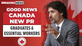 Good News : Canada New PR - Graduates & Essential Workers , Employers | IRCC | Canada Immigration