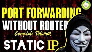 Port forwarding for Lifetime. Static IP . port forward over internet. For all operating systems.