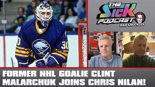 Former NHL Goalie Clint Malarchuk Joins Nilan! | The Sick Podcast - Raw Knuckles December 18 2024