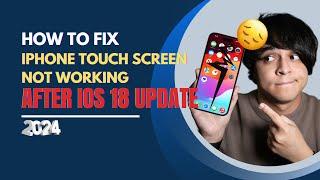 iPhone Touch Screen Not Working After iOS 18 Update