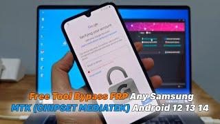 Free Tool Bypass FRP Any Samsung Devices MTK (CHIPSET MEDIATEK) Android 12 13 14