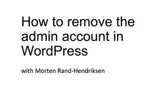 How to remove the admin account in WordPress