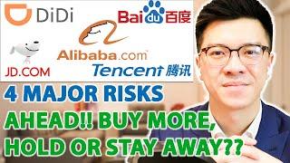 ALIBABA, DIDI, TENCENT, CHINESE STOCKS - 4 MAJOR RISKS AHEAD - BUY MORE or STAY AWAY??