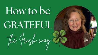 The Irish Way to Be Grateful ️ #gratitude #ireland #joy #blessed