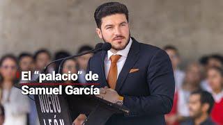 Escándalo en Nuevo León | Acusan a Samuel García de tener una propiedad exclusiva… a precio de ganga