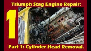 This 1976 Triumph Stag has issues. Can I make it run and drive again? Pt1: Cylinder Head Removal.