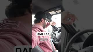 Dads love "Dad Tax"