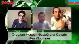 Orduxan Teymurxanın  Huseyn Azizogluya Sert  Cavabi. SƏN Klounsan !!