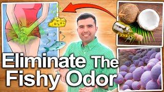 ELIMINATE FISHY ODOR - Vaginal Smell Causes and Solutions