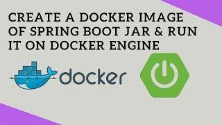 How to create Docker Image and run Java App (Spring Boot Jar) in a Docker Engine | Tech Primers