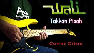 Takkan Pisah - Wali - Cover Gitar