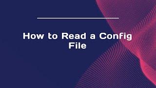 How to Read a Config File