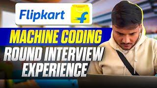 Flipkart Interview Questions | Machine Coding Round