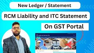 New ledger RCM Liability and ITC Statement ledger on GST portal | GST Update | GST portal update