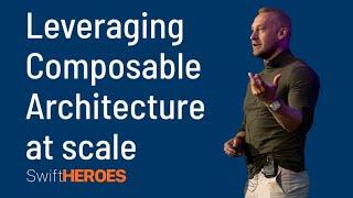 Krzysztof Zabłocki - Leveraging Composable Architecture at Scale | Swift Heroes 2023 Talk