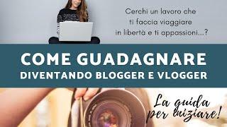 Come diventare Blogger e Vlogger