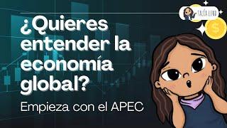  ¿Quieres entender la economía global? Empieza con el APEC | PERSONAL SOCIAL | Video Educativo