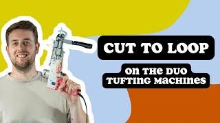 Cut to Loop Pile on the Duo tufting gun  - Step-by-Step How To