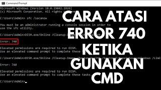 Cara Atasi Error 740 Ketika Menggunakan CMD Command Prompt