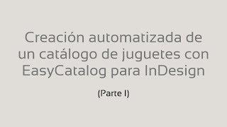 Creación automatizada de un catálogo de juguetes con EasyCatalog para InDesign (I)