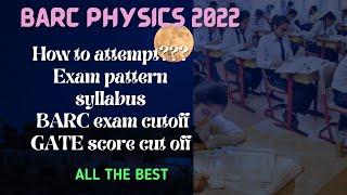 BARC Physics 2022 | How to attempt | Exam pattern | Syllabus | BARC exam cut off | GATE score cutoff