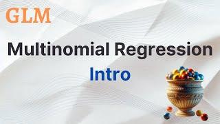 GLM - Multinomial Regression (1/3) - Intro