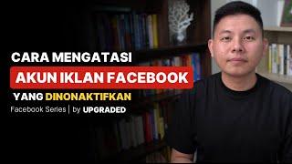 Cara MENGATASI Akun Iklan Facebook yang DINONAKTIFKAN