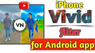 how to use iPhone filters in android | how to add vivid filter | vivid filter filter for Android