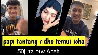 ICHA KAGET PAPI TOMLIWAFA TANTANG RIDHO UNTUK KE ACEH