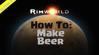 RimWorld Beginner's Guide | How To Make Beer