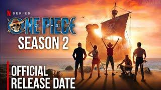 One Piece Season 2 Official Release Date | New Cast And Current Status
