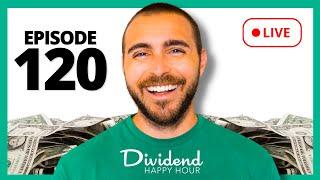 Dividend Happy Hour | Ep. 120