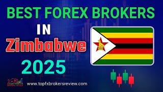 Best Forex Broker in Zimbabwe 2025 | Top Forex Brokers List in Zimbabwe | Top 10 Brokers Zimbabwe