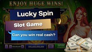 Lucky Spin Slot Game. win real cash Playing Games. Is it Real or Fake?