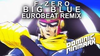 F-Zero - Big Blue [Eurobeat Remix]