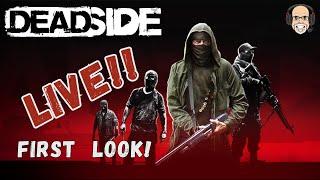 DEADSIDE (Solo/PVE) First Look : New Years Eve Livestream!