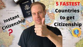 Five FASTEST countries to get Citizenship in 2023 (+ Instant Citizenship!)
