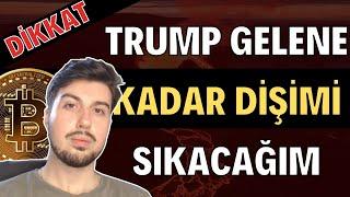 Trump Gelene Kadar Dişimi Sıkacağım (Bitcoin Altcoin Genel Borsa Analizi)