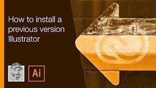 How to install a previous version of Illustrator