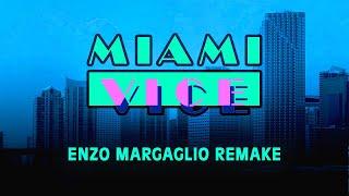 Miami Vice Theme (Enzo Margaglio Remake)