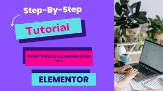 How to Create a Landing Page for WordPress with the Elementor FREE version: Easy Tutorial