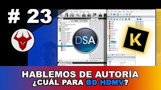 Hablemos de Autoría: DSA o KITe para BD-HDMV