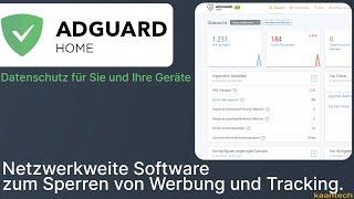 AdGuard Home  - Sperren von Werbung und Tracking - Datenschutz für Sie und Ihre Geräte